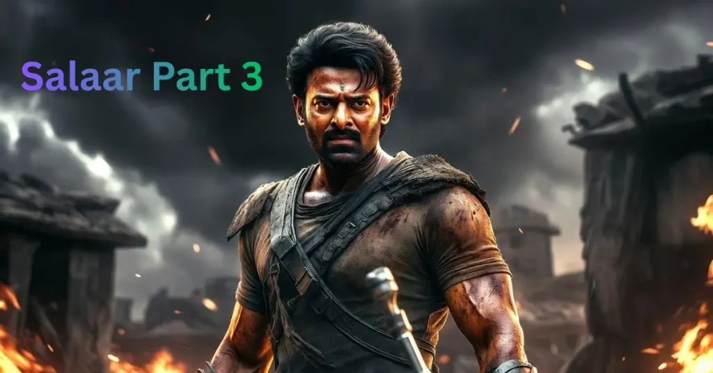 Salaar Part 3 Release Date – Bollywood Best Movie Salaar Part 3 release date